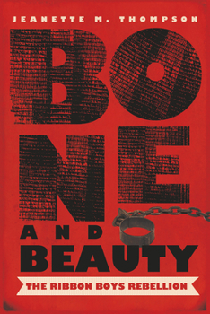 Paperback Bone and Beauty: The Ribbon Boys Rebellion Book