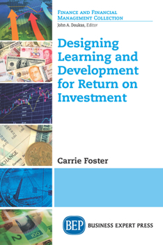 Paperback Designing Learning and Development for Return on Investment Book