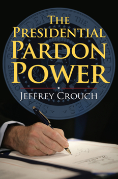 Hardcover The Presidential Pardon Power Book