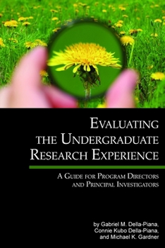 Paperback Evaluating the Undergraduate Research Experience: A Guide for Program Directors and Principal Investigators Book