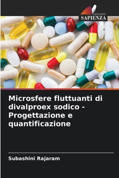 Paperback Microsfere fluttuanti di divalproex sodico - Progettazione e quantificazione [Italian] Book