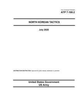Paperback Army Techniques Publication ATP 7-100.2 North Korean Tactics July 2020 Book