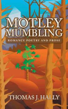 Paperback Motley Mumbling: Romance Poetry and Prose Book