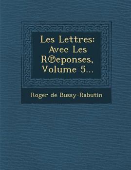 Paperback Les Lettres: Avec Les R Eponses, Volume 5... [French] Book
