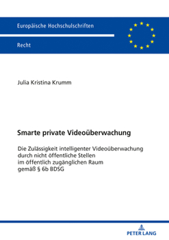 Paperback Smarte private Videoueberwachung: Die Zulaessigkeit intelligenter Videoueberwachung durch nicht oeffentliche Stellen im oeffentlich zugaenglichen Raum [German] Book