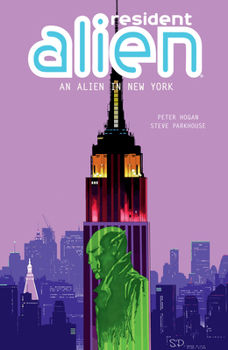 Resident Alien Volume 5: An Alien in New York - Book #5 of the Resident Alien Collected Editions
