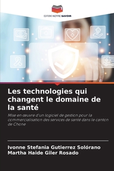 Les technologies qui changent le domaine de la santé (French Edition)