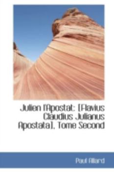 Paperback Julien L'Apostat: Flavius Claudius Julianus Apostata Tome Second Book