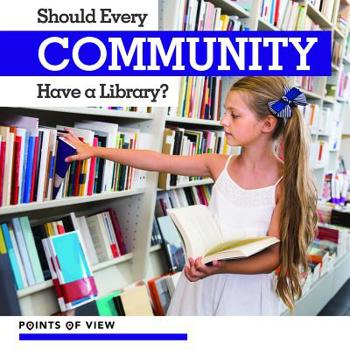 Library Binding Should Every Community Have a Library? Book