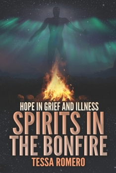 Paperback Spirits in the Bonfire: Hope in Grief and Illness Book
