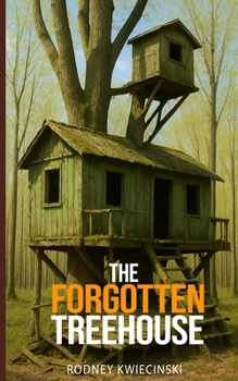 THE FORGOTTEN TREEHOUSE