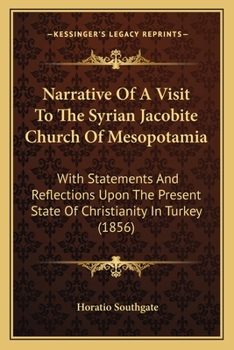 Paperback Narrative Of A Visit To The Syrian Jacobite Church Of Mesopotamia: With Statements And Reflections Upon The Present State Of Christianity In Turkey (1 Book