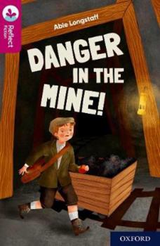 Paperback Oxford Reading Tree TreeTops Reflect: Oxford Reading Level 10: Danger in the Mine! Book