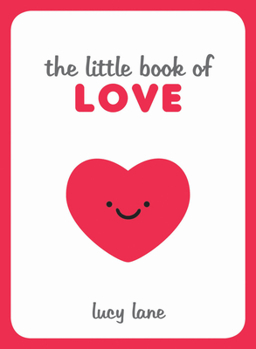 Hardcover Little Book of Love: Tips, Techniques and Quotes to Help You Spark Romance Book