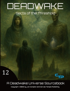 Paperback Sects of the Threshold: A Deadwake Universe Source-Book Book