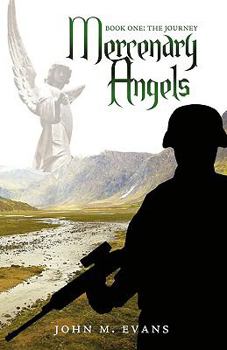 Paperback Mercenary Angels: Book One: The Journey Book