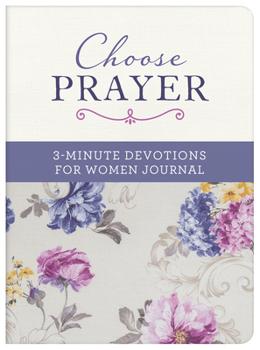 Paperback Choose Prayer: 3-Minute Devotions for Women Journal Book