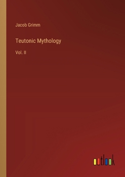 Paperback Teutonic Mythology: Vol. II Book