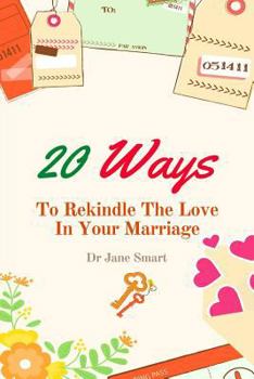 Paperback 20 Ways To Rekindle The Love In Your Marriage: A simple marriage counseling guide for couples Book