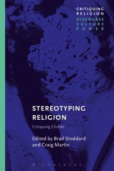 Paperback Stereotyping Religion: Critiquing Clichés Book