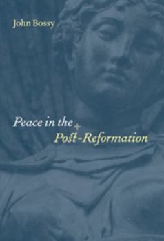 Hardcover Peace in the Post-Reformation: The Birkbeck Lectures, 1995 Book