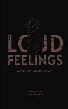 Paperback Loud Feelings: A Poetry Anthology Book