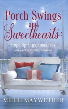 Paperback Porch Swings and Sweethearts Hope Springs Romances: Autumn Winter Collection (Hope Springs, Montana Sweet Romance Novellas) Book