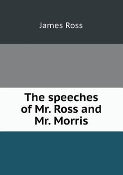 Paperback The speeches of Mr. Ross and Mr. Morris Book
