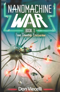Paperback Nanomachine War - Book 1: First Starship Encounter Book
