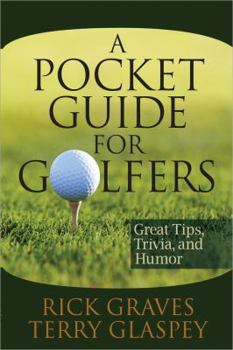 Paperback A Pocket Guide for Golfers: Great Tips, Trivia, and Humor Book