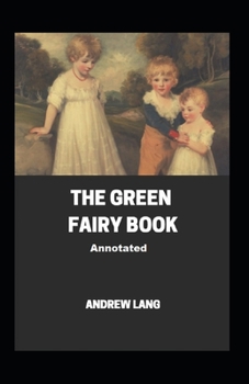 The Green Fairy Book Annotated