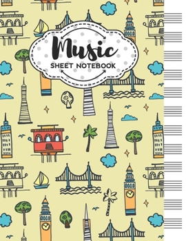 Paperback Music Sheet Notebook: Blank Staff Manuscript Paper with San Francisco Themed Cover Design Book