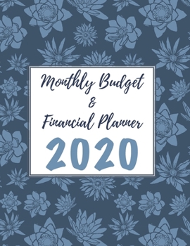 Monthly Budget & Financial Planner 2020: Budget Planner Organizer