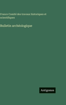Bulletin archéologique (French Edition)