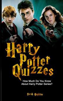 Paperback Harry Potter Quizzes: How Much Do You Know About Harry Potter Series? Book