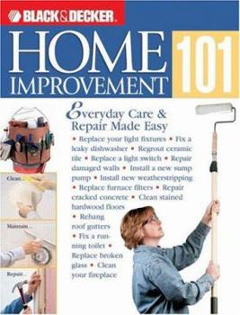 Paperback Home Improvement 101: Everyday Care & Repair Made Easy Book