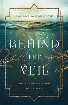 Behind the Veil: Whispers of Eden Book One (Whispers of Eden Series)