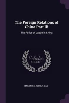 Foreign Relations of China Part III: The Policy of Japan in China ...