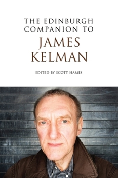 The Edinburgh Companion to James Kelman - Book  of the Edinburgh Companions to Scottish Literature