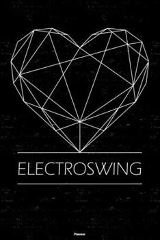 Electroswing Planner: Electroswing Geometric Heart Music Calendar 2020 - 6 x 9 inch 120 pages gift