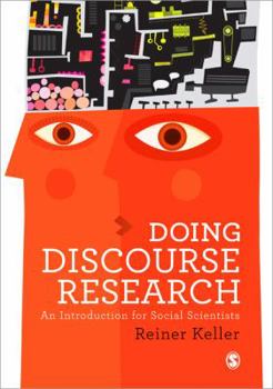 Doing Discourse Research: An Introduction for Social Scientists