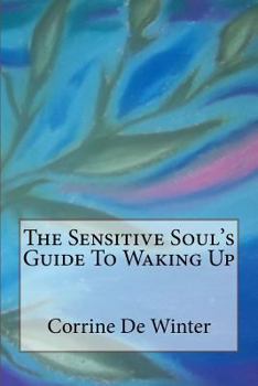 Paperback The Sensitive Soul's Guide To Waking Up Book