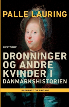 Paperback Dronninger og andre kvinder i Danmarkshistorien [Danish] Book