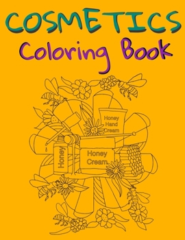 Cosmetics Coloring Book: Cosmetics And Skin Care Equipment Coloring Book For Girls & Women