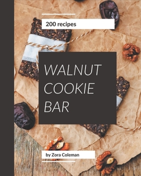 Paperback 200 Walnut Cookie Bar Recipes: Enjoy Everyday With Walnut Cookie Bar Cookbook! Book