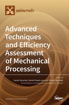 Hardcover Advanced Techniques and Efficiency Assessment of Mechanical Processing Book