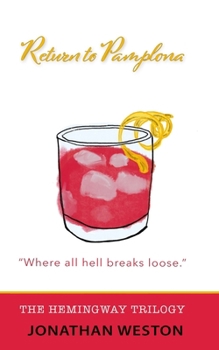 Return to Pamplona: Book One: The Hemingway Trilogy