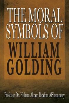 Paperback The Moral Symbols of William Golding Book