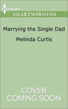 Paperback Marrying the Single Dad (A Harmony Valley Novel, 8) Book