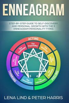 Paperback Enneagram: Step-By-Step Guide to Self-Discovery and Personal Growth with the 9 Enneagram Personality Types Book